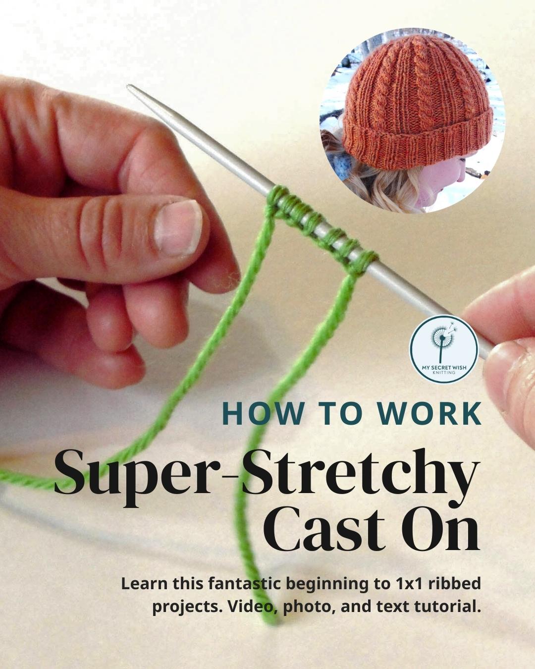How to work Super-Stretchy Cast On. Learn this fantastic beginning to one-by-one ribbed projects. Video, photo, and text tutorial.